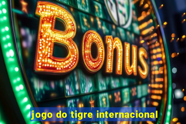 jogo do tigre internacional